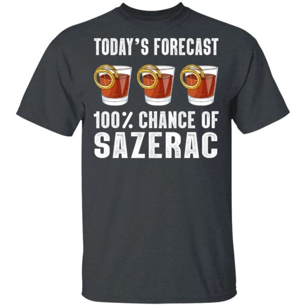 Today’s Forecast 100 Sazerac T-shirt Cocktail Tee  All Day Tee