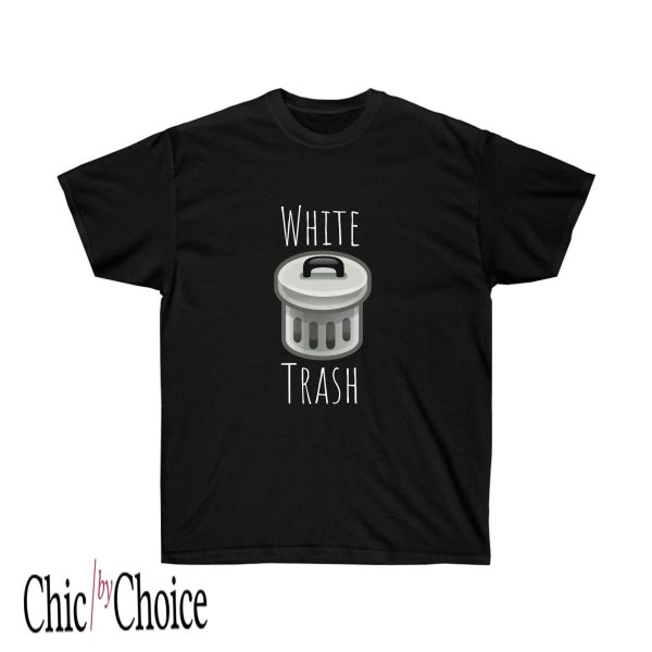 White Trash T Shirt Gift To White Trash Unisex T Shirt