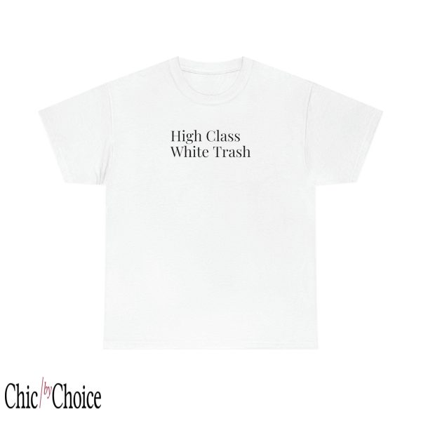 White Trash T Shirt High Class 90s Retro Unisex Shirt