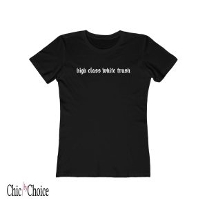 White Trash T Shirt High Class White Trash 90s Shirt