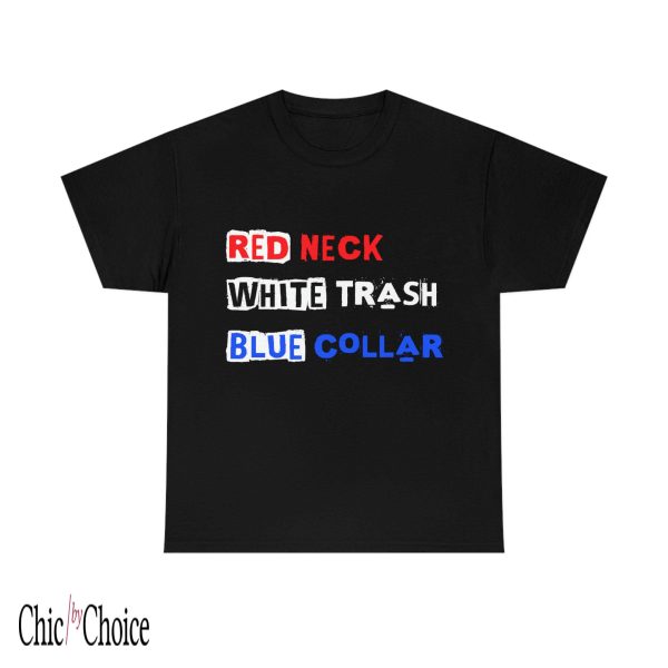 White Trash T Shirt Red Neck White Trash Blue Collar Shirt