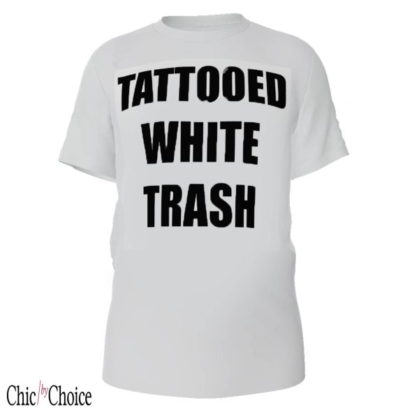 White Trash T Shirt Tattooed White Trash Unisex T Shirt