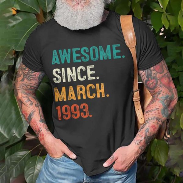 30th Birthday Awesome Since March 1993 30th Birthday Gift Ideas T-Shirt – Best gifts your whole family