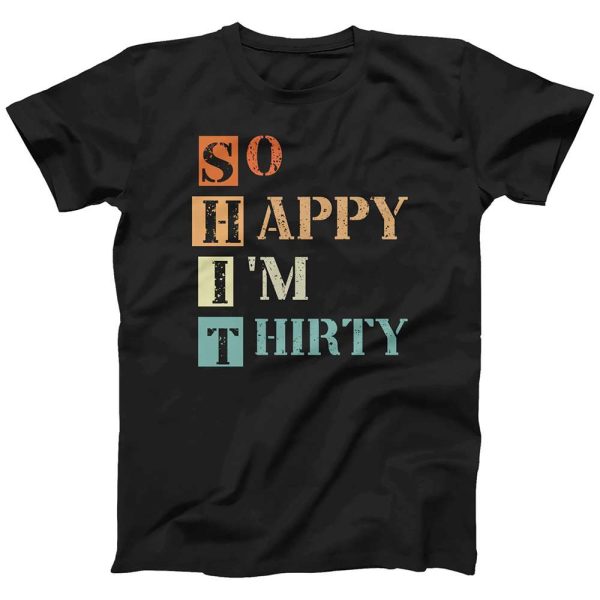 30th Birthday Funny Acronym 30th Birthday Gift Ideas T-Shirt – Best gifts your whole family