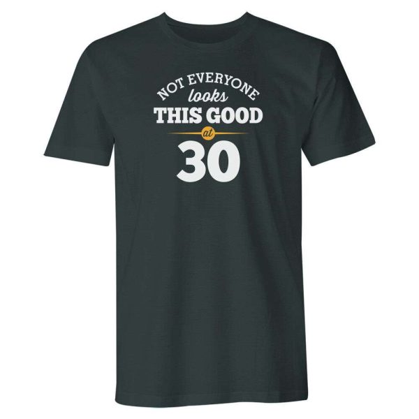 30th Birthday Present Looks This Good 30th Birthday Gift Ideas T-Shirt – Best gifts your whole family