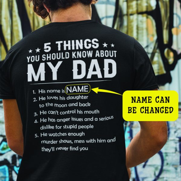 5 Things You Should Know About My Dad Personalized Shirt