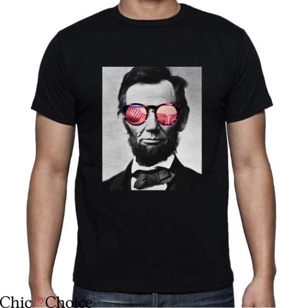Abraham Lincoln T Shirt Abraham Lincoln With Sunglasses