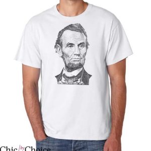 Abraham Lincoln T Shirt Abraham USA Independence America