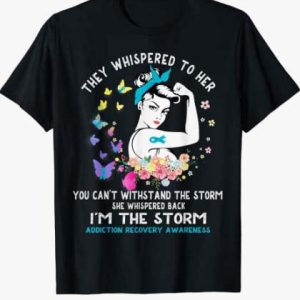 Addiction Recovery T Shirt I’m The Storm Addiction Recovery