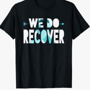 Addiction Recovery T Shirt We Do Recover Addiction Recovery