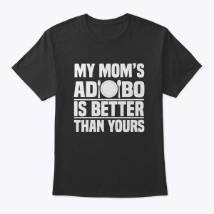 Adobo Filipino Pinoy Chicken Pork Cuisine Mother’s Day T-Shirt
