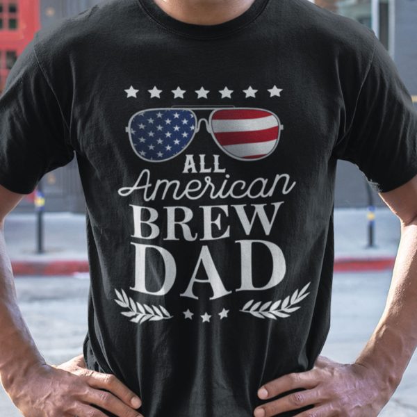 All American Brew Dad Shirt 4th Of July US Flag Sunglasses