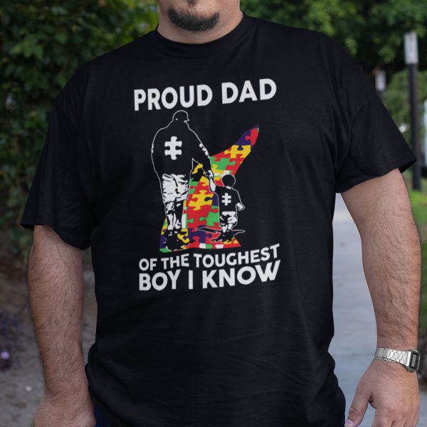Autism Dad Shirt Proud Dad Of The Toughest Boy I Know