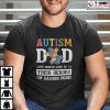 Autism Dad Some People Look Up To Their Heroes I’m Raising Mine Shirt