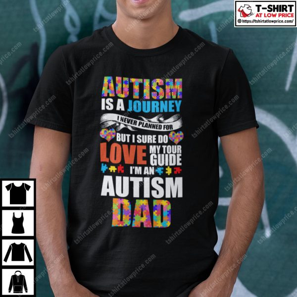 Autism Is A Journey I’m An Autism Dad Shirt