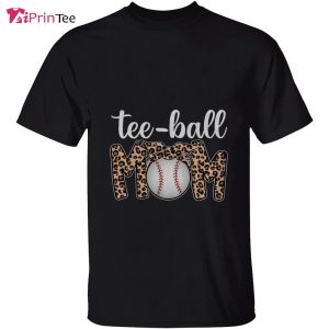 Ball Mom Mothers Day Gift Teeball Mom Leopard Funny T Shirt Best gifts your whole family 4