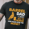 Barrel Dad Hold The Horse And Hand Over The Money Shirt