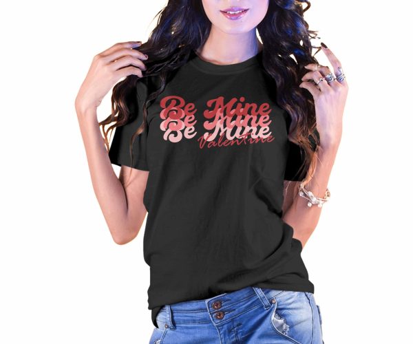 Be Mine Valentines Style T-Shirt for Women