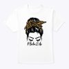 Bebe Life Messy Hair Bun Floral Women Mother’s Day T-Shirt