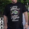 Being Dad Is An Honor Being Papa Is Priceless T Shirt Irish Dad Tee