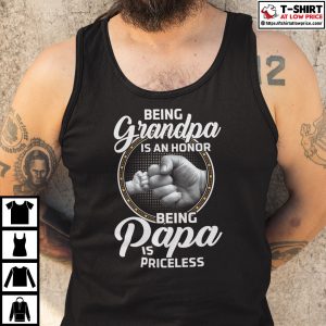 Being Grandpa Is An Honor Being Papa Is Priceless Shirt 4