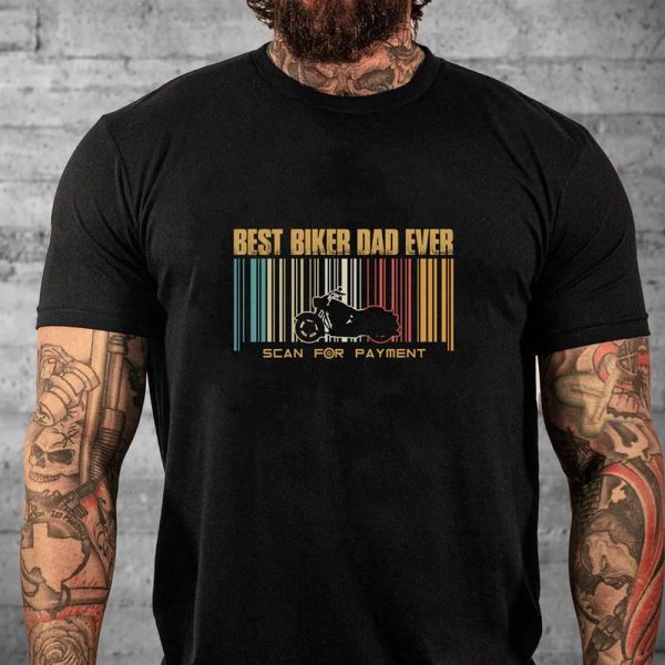 Best Biker Dad Ever, Birthday Gifts For Dad T-Shirt – Best gifts your whole family