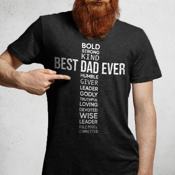 Best Dad Ever Shirt Bold Strong Kind Humble Giver Leader