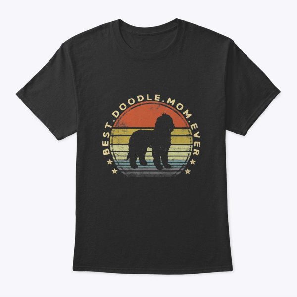 Best Doodle Mom Ever Labradoodle Goldendoodle Dog Lover Mama T-Shirt