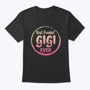 Best Gigi Ever Mother’s Day Mom Grandma Mommy Grandmother T-Shirt