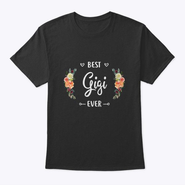 Best Gigi Ever T-Shirt Gigi Gift