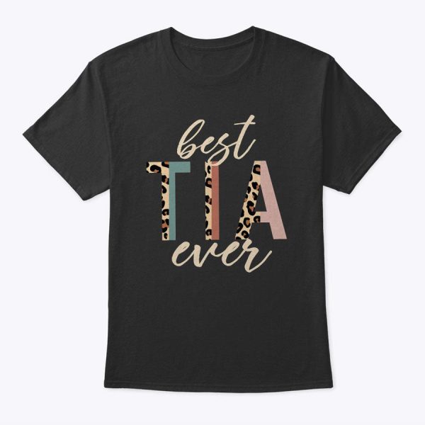 Best Tia Ever Gifts Aunt Leopard Print Mothers Day T-Shirt