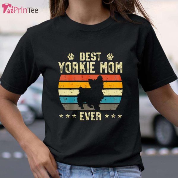 Best Yorkie Mom Ever Funny Puppy Yorkie Dog Vintage Gifts T-Shirt – Best gifts your whole family