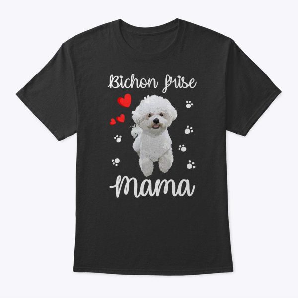 Bichon Frise Mom Cute Puppy Dog Lovers Gifts T-Shirt