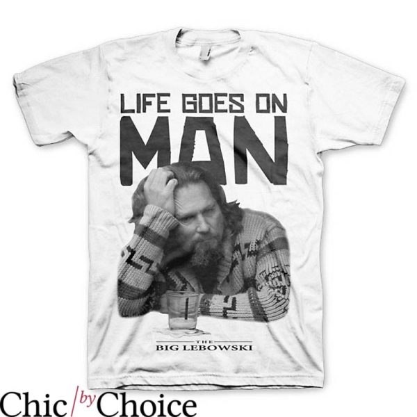 Big Lebowski T-shirt The Dude Life Goes On Man Comedy