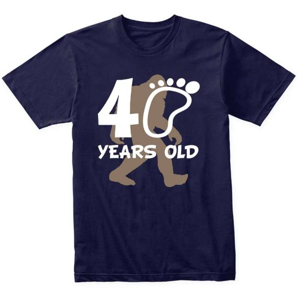 Bigfoot 40th Birthday Shirt, 40th Birthday Gift Ideas T-Shirt – Best gifts your whole family