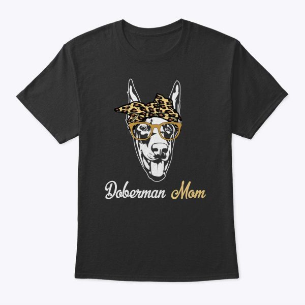 Birthday And Mother’s Day Gift-Doberman Mom T-Shirt
