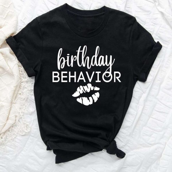 Birthday Behavior Birthday Gift for Girlfriend T-Shirt – Best gifts your whole family