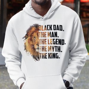 Black Dad The Man The Myth The King Shirt