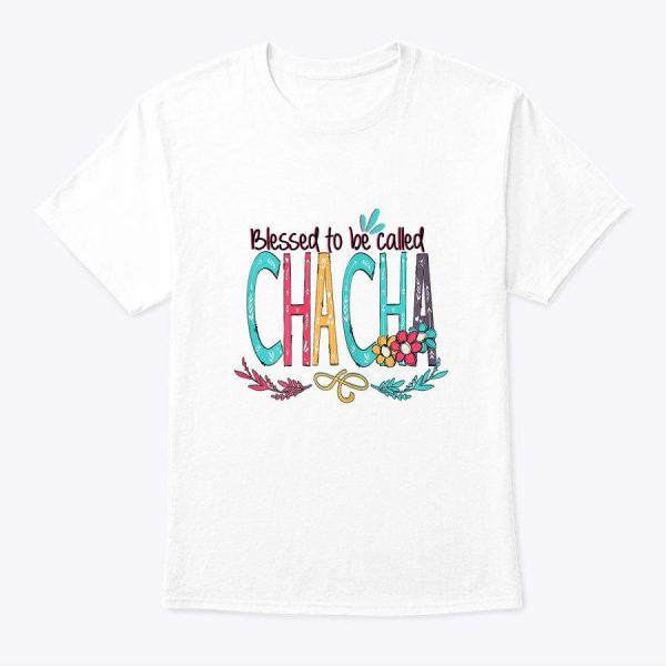 Blessed To Be Called Chacha Colorful Mother’s Day Gift T-Shirt