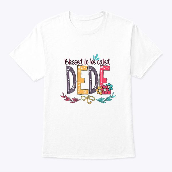 Blessed To Be Called Dede Colorful Mother’s Day Gift T-Shirt