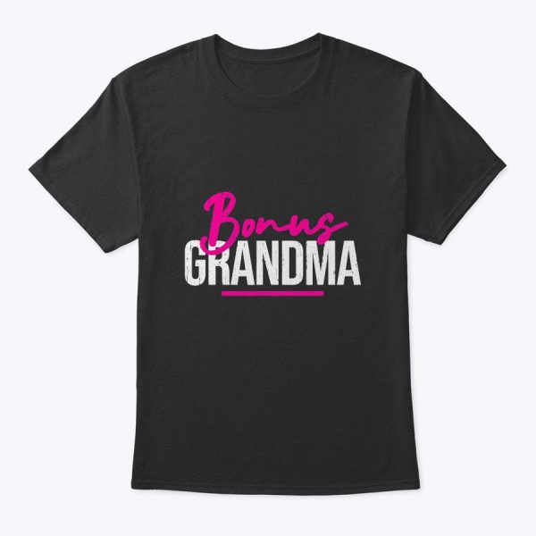 Bonus Grandma Funny Mother’s Day Step Grandma Gift T-Shirt