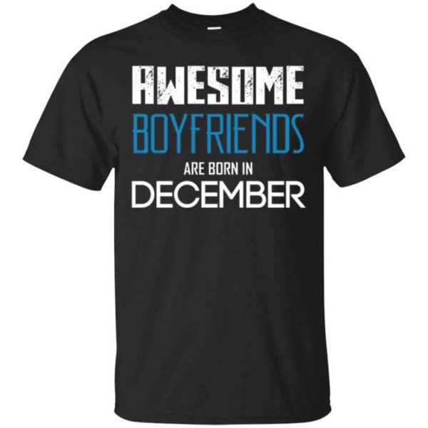 Boyfriend December Birthday Gift for Boyfriend T-Shirt – Best gifts your whole family