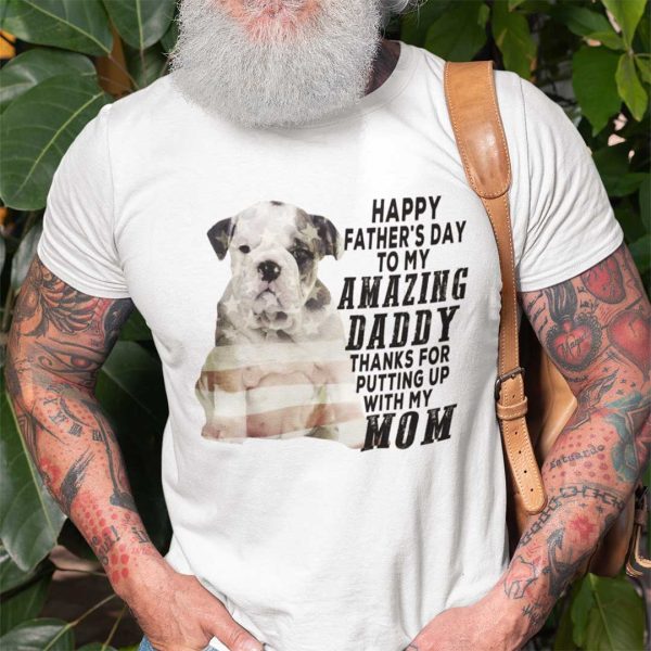 Bulldog Shirt Happy Father’s Day My Amazing Daddy
