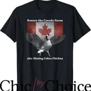 Canada Goose T-Shirt Beware The Hissing Cobra Chicken