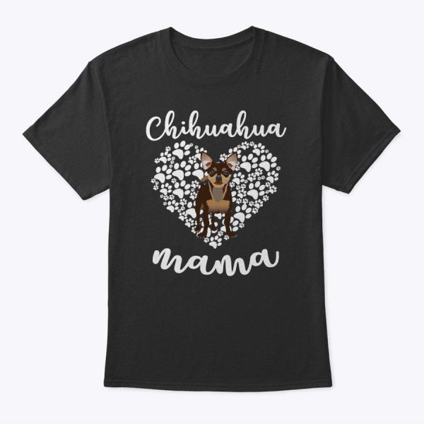 Chihuahua Dog Mom Funny T Shirt For Dog Lover Mother’s Day T-Shirt