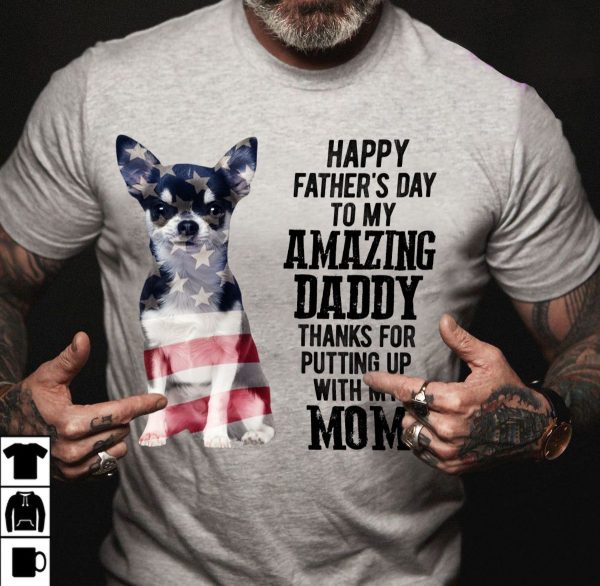 Chihuahua Shirt Happy Father’s Day My Amazing Daddy