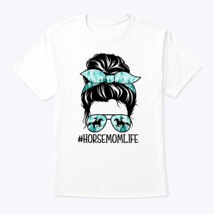 Classy Horse Mom Messy Bun Shades Horsing Mother’s Day T-Shirt
