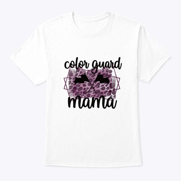 Color Guard Mama Color Guard Mom Of A Guard Member T-Shirt