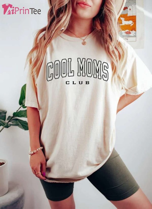Cool Moms Club T-Shirt – Best gifts your whole family