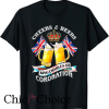 Coronation T Shirt Cheer Beers King Charles